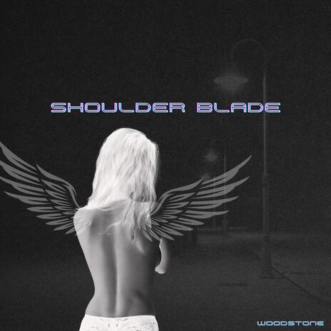 Shoulder Blade | Boomplay Music