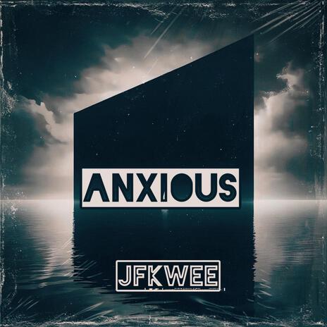 Anxious | Boomplay Music