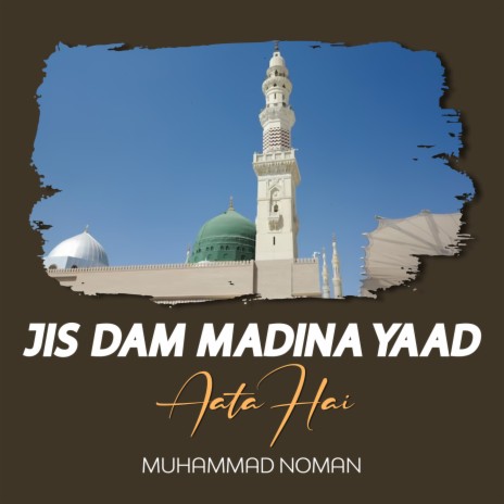 Jis Dam Madina Yaad Aata Hai | Boomplay Music