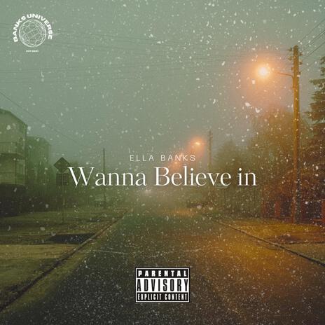 Wanna Believe In | Boomplay Music