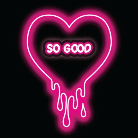 So Good | Boomplay Music