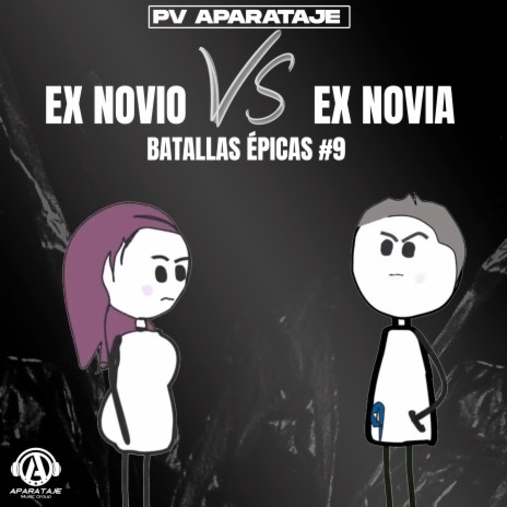 Ex Novio VS Ex Novia - Batallas Épicas #9 | Boomplay Music