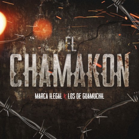 El Chamakon ft. Marca Ilegal | Boomplay Music