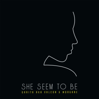 She Seem To Be ft. Ghaith AKA Valcon lyrics | Boomplay Music