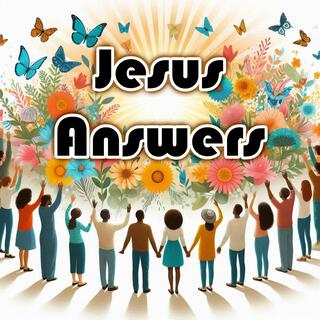 Jesus Answers