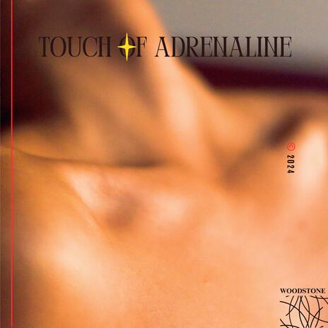 Touch of Adrenaline | Boomplay Music