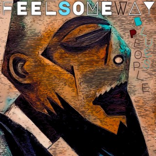 Feel Some Way