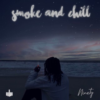 Smoke and Chill lyrics | Boomplay Music