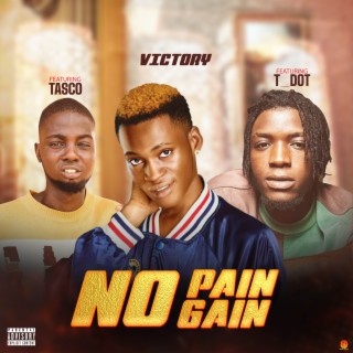 No pain No gain ft. Tasco & T_dot lyrics | Boomplay Music