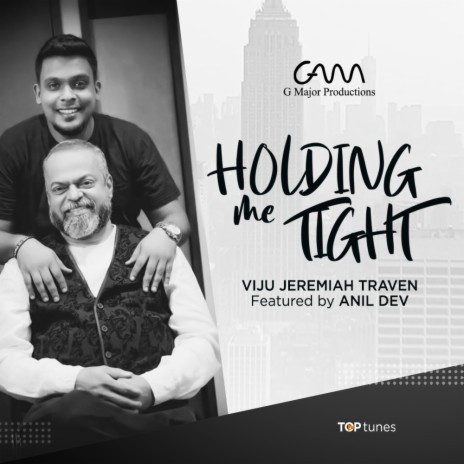 Holding Me Tight ft. Viju Jeremiah Traven & Anil Dev | Boomplay Music