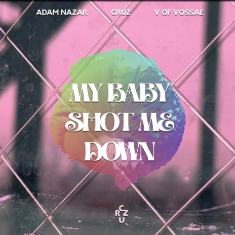 My Baby Shot Me Down ft. Adam Nazar & V Of Vossae | Boomplay Music