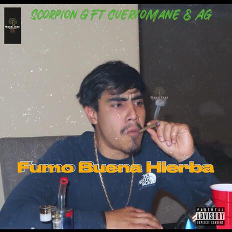 Fumo Buena Hierba ft. Scorpion G & AG | Boomplay Music