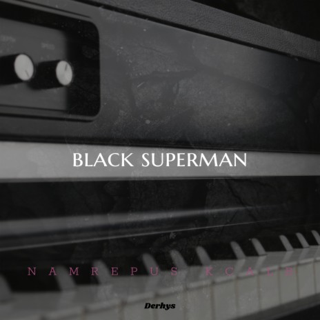 Black Superman | Boomplay Music