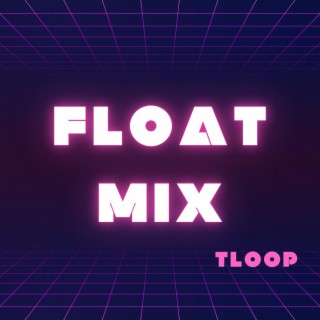 Float Mix