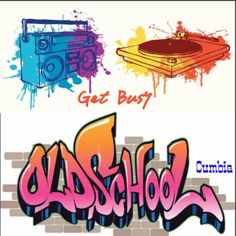 Get Busy Old School Cumbia | Boomplay Music