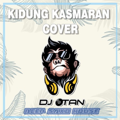 Kidung Kasmaran Cover (Deep Saxo House) | Boomplay Music