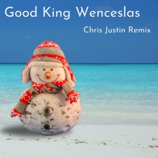 Good King Wenceslas (Tropical House Remix)