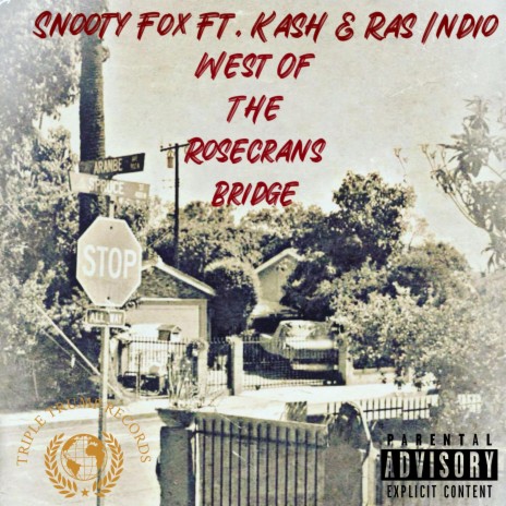 West Of The Rosecrans Bridge ft. Kash & Ras Indio