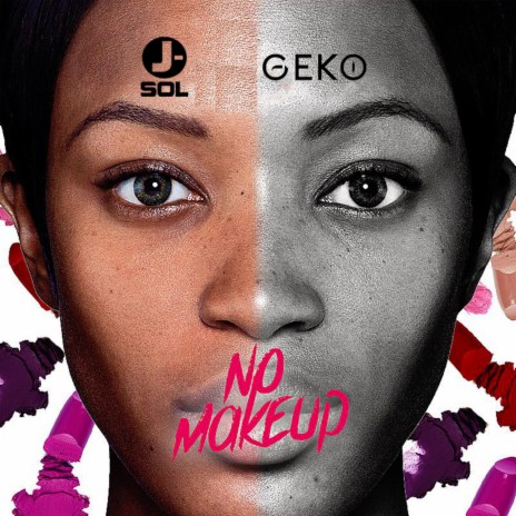 No Make Up ft. Geko | Boomplay Music