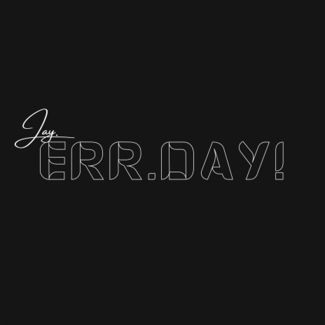 Err. Day! | Boomplay Music