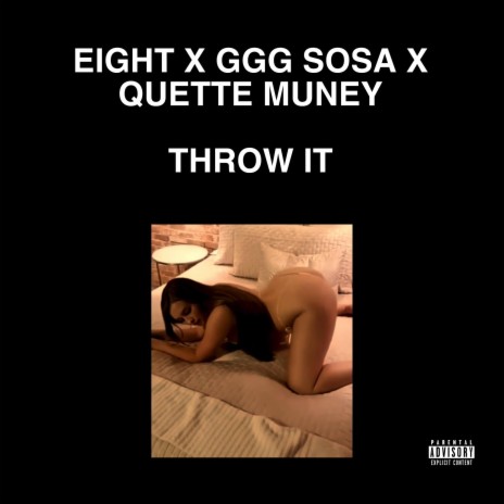 Throw It ft. Eight & GGG Sosa | Boomplay Music