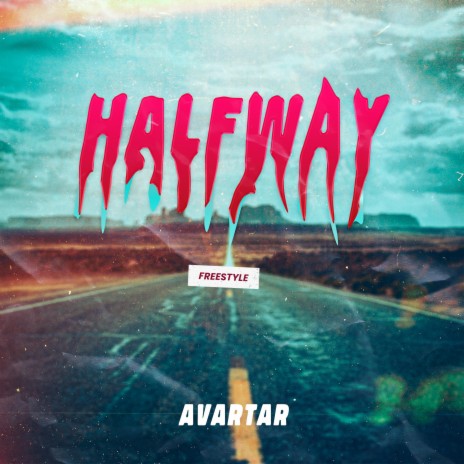 HALFWAY (Freestyle) | Boomplay Music