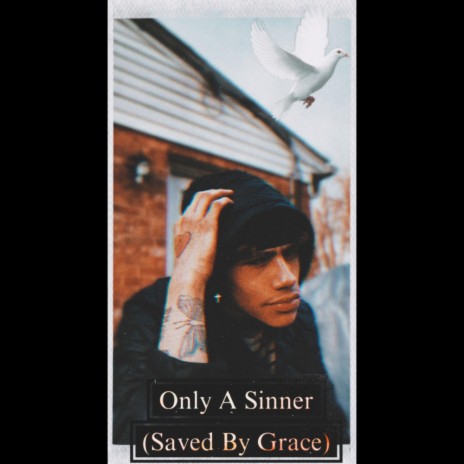Only A Sinner (Saved By Grace) | Boomplay Music