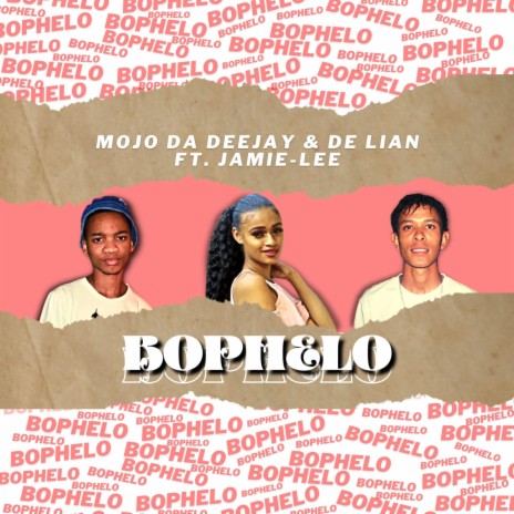 Bophelo ft. De Lian & Jamie-Lee
