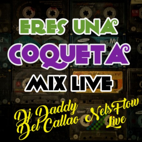 ERES UNA COQUETA (MIX LIVE) | Boomplay Music
