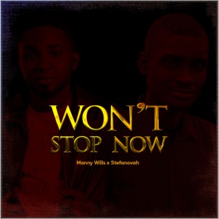 Won't Stop Now (feat. Stefanovah)