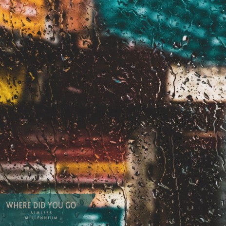 where did you go | Boomplay Music