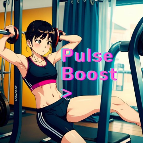 Pulse Boost | Boomplay Music