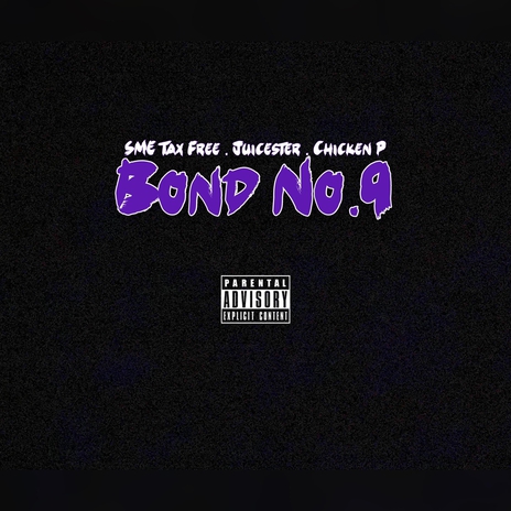 Bond No. 9 (feat. Chicken P & Juicester) | Boomplay Music