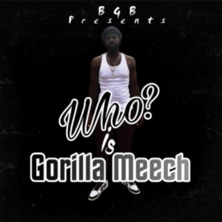 Who is gorilla meech?
