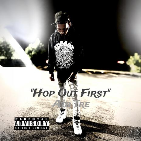 Hop Out First | Boomplay Music