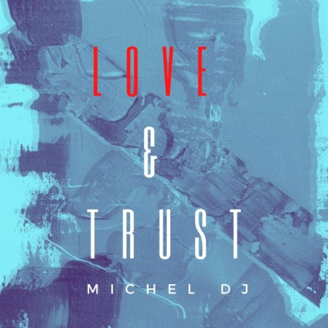 Love & Trust | Boomplay Music