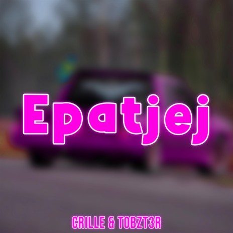 Epatjej ft. Tobzt3r | Boomplay Music