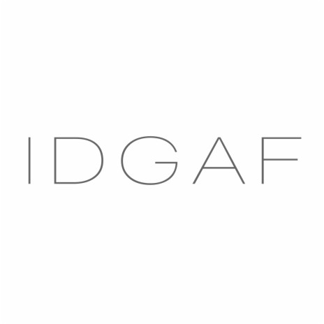 IDGAF (Church Version) | Boomplay Music