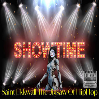 Saint Ekkwall:The JigSaw Of HipHop:SHOWTIME Ep