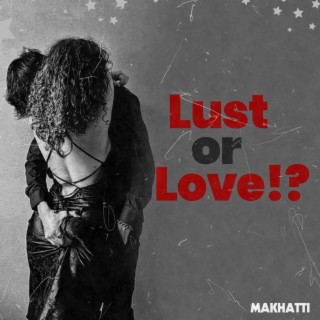 Lust Or Love!?