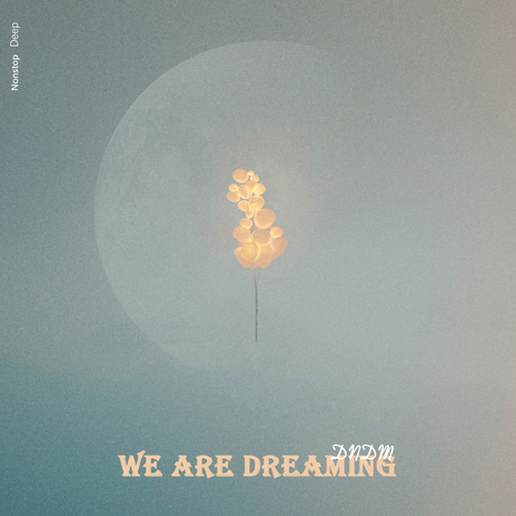 We Are Dreaming | Boomplay Music