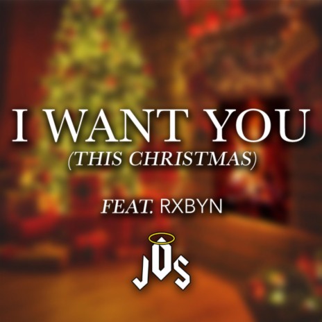 I Want You (This Christmas) [feat. Rxbyn]