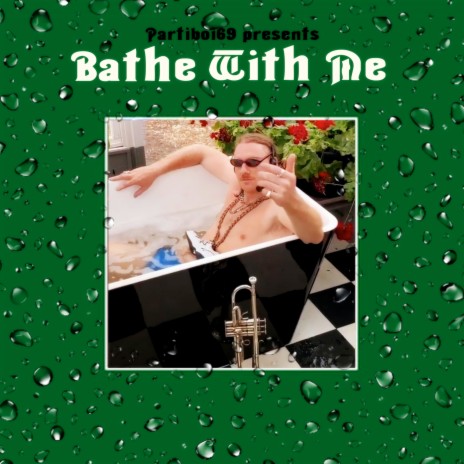 Bathe With Me | Boomplay Music
