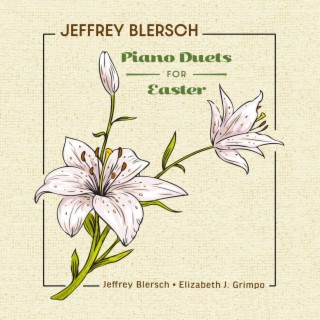 Jeffrey Blersch: Piano Duets for Easter
