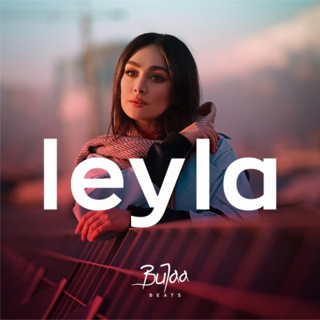 Leyla | Boomplay Music