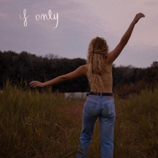 if only lyrics | Boomplay Music