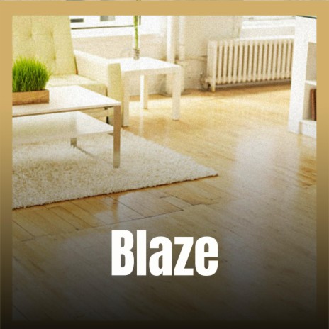 Blaze | Boomplay Music