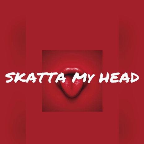 Skatta My Head | Boomplay Music