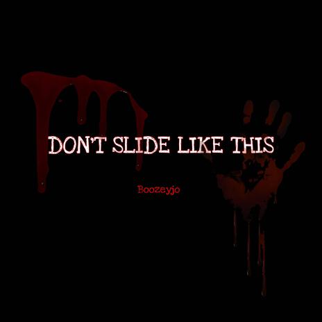 Don't Slide Like This | Boomplay Music