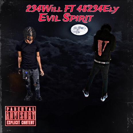 Evil Spirit ft. 48234 Ely | Boomplay Music